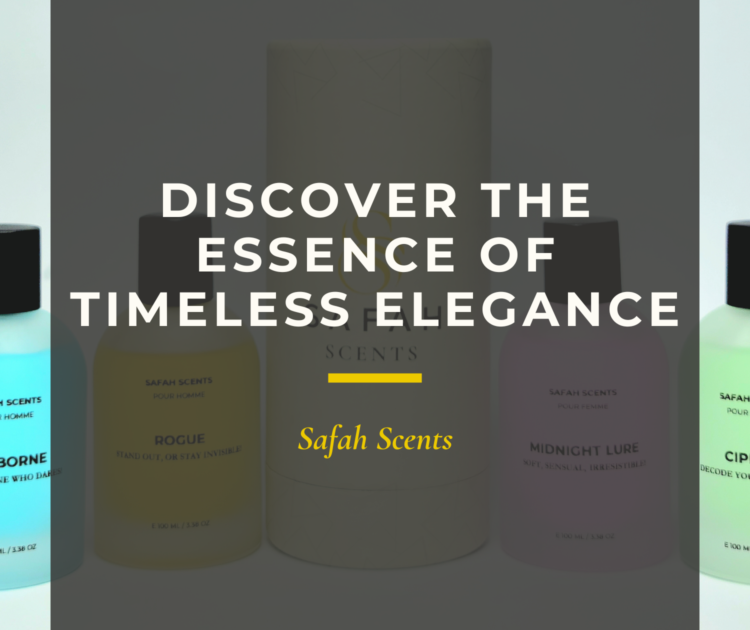 Discover the Essence of Timeless Elegance with Safah Scents