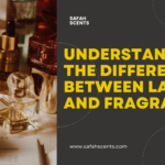 Understanding the Difference Between Lasting and Fragrance: A Guide from Safah Scents