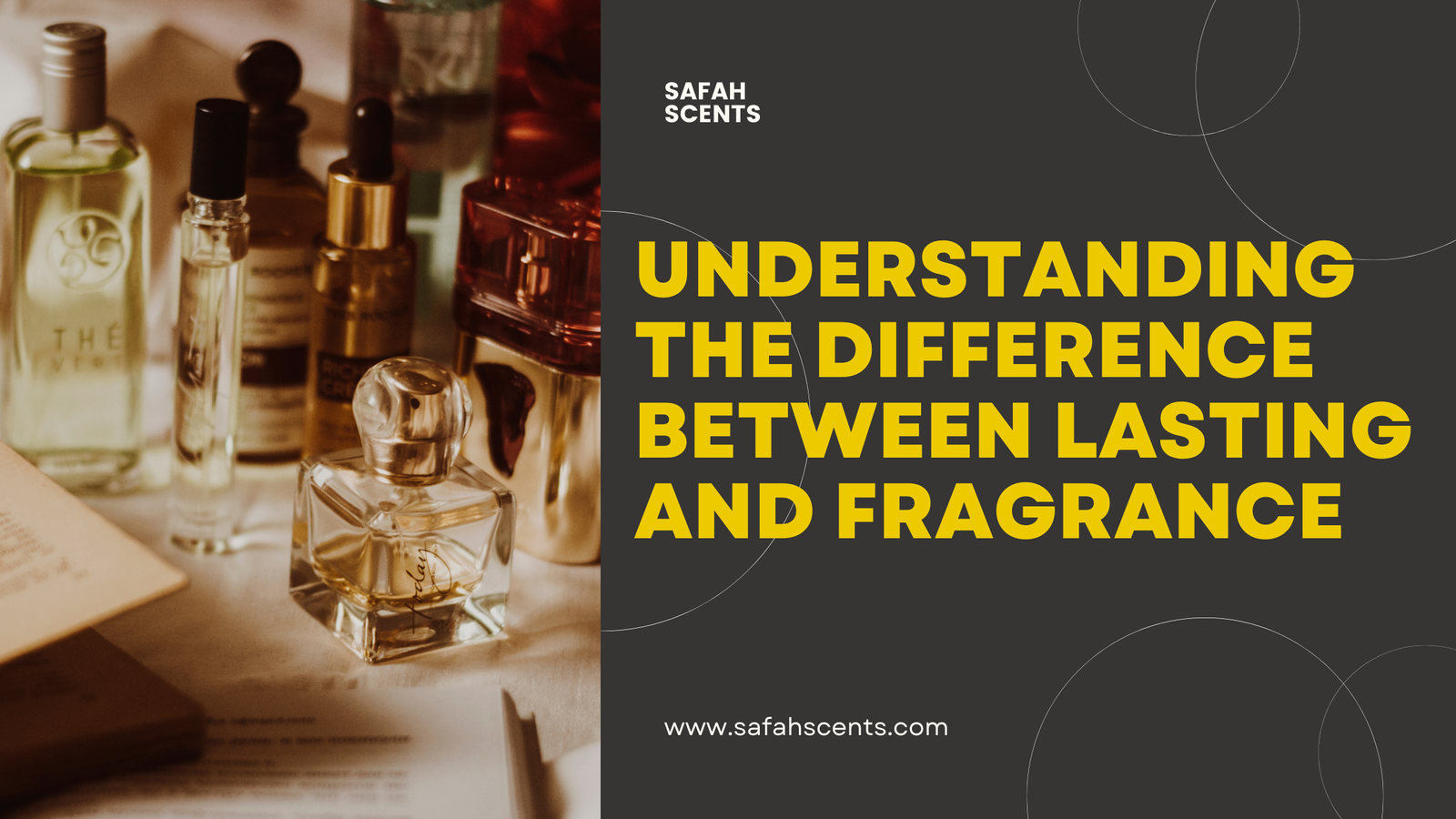 Understanding the Difference Between Lasting and Fragrance: A Guide from Safah Scents