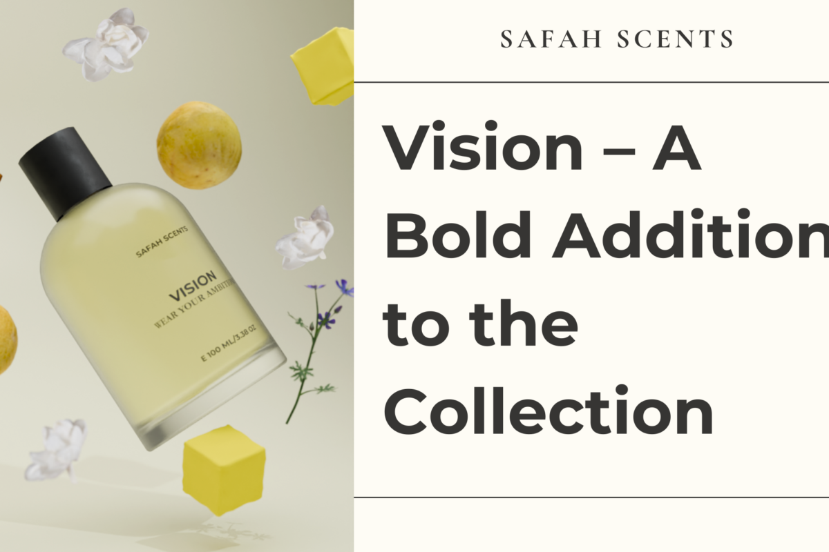 Vision - A Bold Addition to the Safah Scents Collection