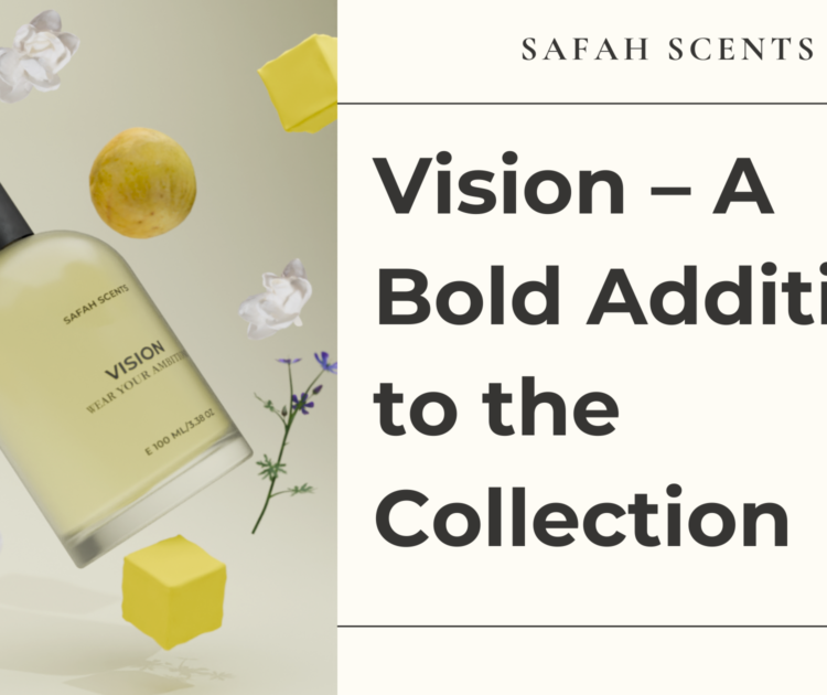 Vision - A Bold Addition to the Safah Scents Collection